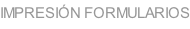 IMPRESIÓN FORMULARIOS